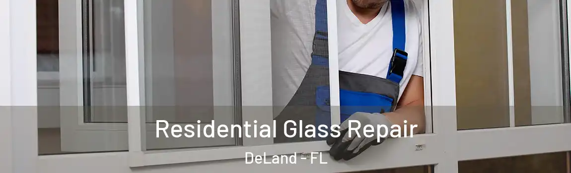 Residential Glass Repair DeLand - FL